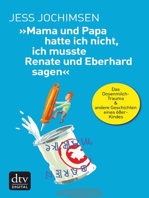 cover image of »Mama und Papa hatte ich nicht, ich musste Renate und Eberhard sagen«